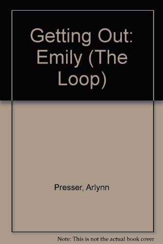 Stock image for Getting Out: Emily (The Loop) for sale by Eatons Books and Crafts