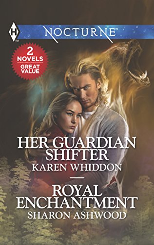 9780373208593: Her Guardian Shifter & Royal Enchantment: An Anthology (Harlequin Nocturne)