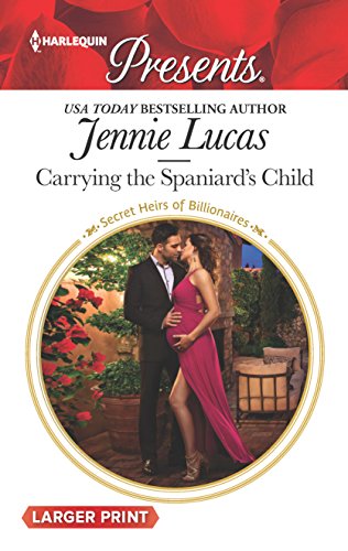 9780373213627: Carrying the Spaniard's Child (Harlequin Presents: Secret Heirs of Billionaires)