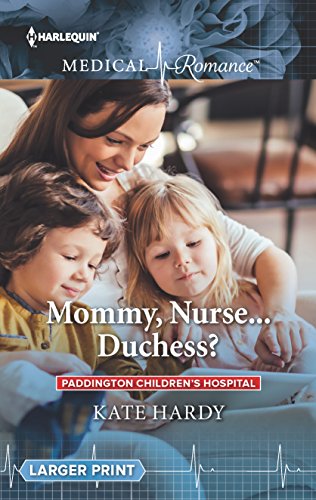 9780373215263: Mommy, Nurse... Duchess? (Paddington Children's Hospital - Harlequin Medical Romance)