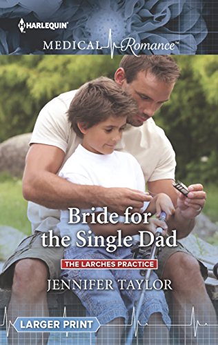 Beispielbild fr Bride for the Single Dad (The Larches Practice) zum Verkauf von Better World Books