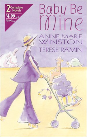 Baby Be Mine (2 Novels in 1) (9780373217311) by Winston, Anne Marie; Ramin, Terese