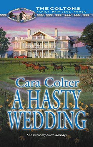 A Hasty Wedding (The Coltons, 3) (9780373217526) by Colter, Cara