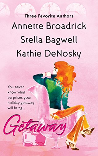 Getaway (9780373218189) by Broadrick, Annette; Bagwell, Stella; Denosky, Kathie