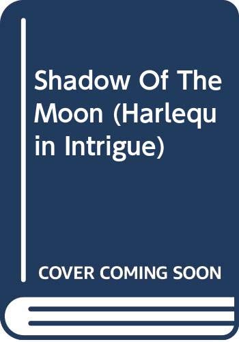 9780373221608: Shadow of the Moon (Harlequin Intrigue)