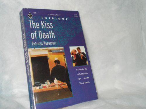 Kiss of Death (Harlequin Intrigue, 199) (9780373221998) by Patricia Rosemoor