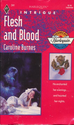 Flesh And Blood (Dreamscape) (Harlequin Intrigue, No 241) (9780373222414) by Caroline Burnes