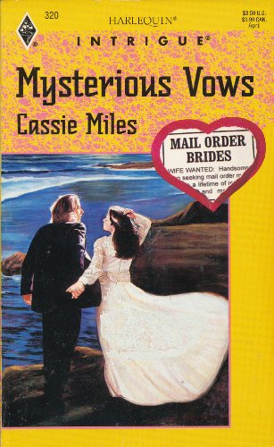 Mysterious Vows (Mail Order Brides) (Harlequin Intrigue #320) (9780373223206) by Cassie Miles