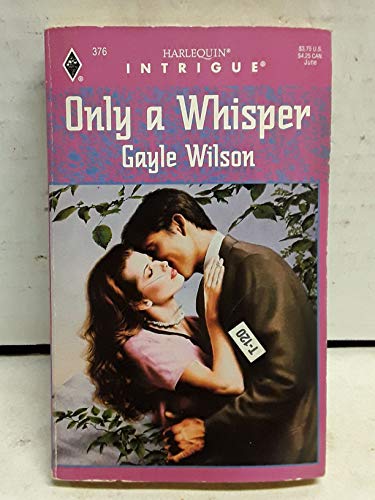 9780373223763: Only A Whisper (Harlequin Intrigue, 376)