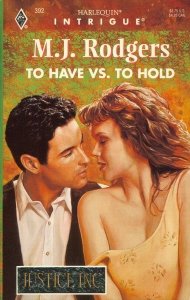 Stock image for To Have vs. To Hold (Justice Inc.) (Harlequin Intrigue Series #392) for sale by SecondSale