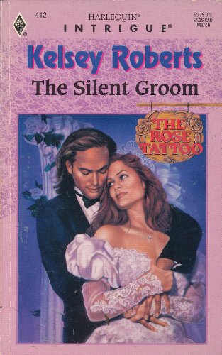 9780373224128: The Silent Groom (The Rose Tattoo)