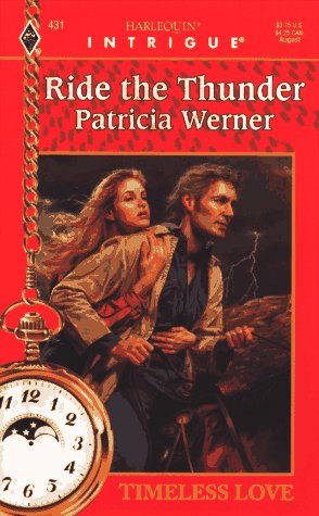 Ride the Thunder : Timeless Love (A Time Travel Romance) (Harlequin Intrigue #431)