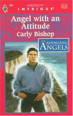 Angel with an Attitude (9780373224401) by Carly Bishop