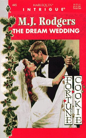The Dream Wedding : Fortune Cookie (Harlequin Intrigue #445)