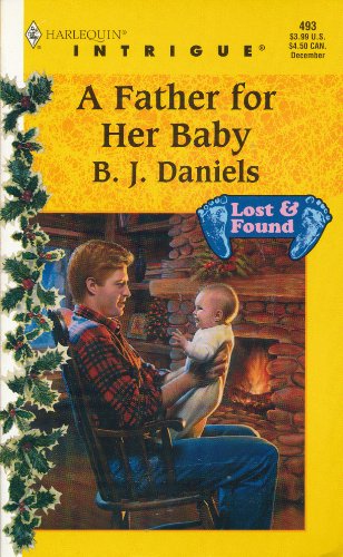 Beispielbild fr A Father for Her Baby (Lost & Found #5, Harlequin Intrigue #493) zum Verkauf von Your Online Bookstore