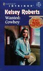 Imagen de archivo de Wanted: Cowboy (The Rose Tattoo, Book 10) (Harlequin Intrigue Series #522) a la venta por More Than Words