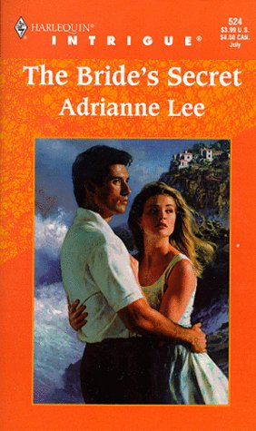 The Bride's Secret (Harlequin Intrigue, No. 524) (9780373225248) by Adrianne Lee