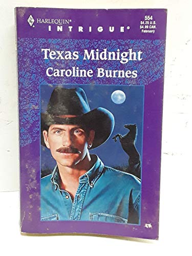 Texas Midnight (Harlequin Intrigue, No 554) (9780373225545) by Caroline Burnes