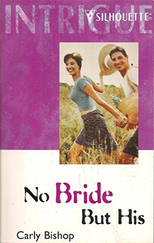 NO BRIDE BUT HIS : Lovers Under Cover (Harlequin Intrigue Ser., Vol. 564)