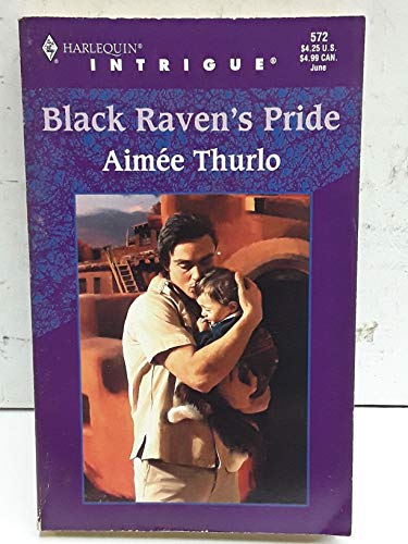 Black Raven's Pride (Harlequin Intrigue, No. 572) (9780373225729) by Aimee Thurlo