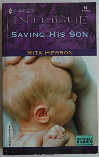 Stock image for Saving His Son (Top Secret Babies, Book 2) (Harlequin Intrigue Series #601) for sale by MusicMagpie