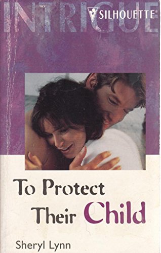 Stock image for To Protect Their Child (Harlequin Intrigue 608) for sale by SecondSale