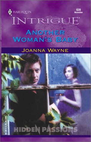 Another Woman's Baby : Hidden Passions (Harlequin Intrigue #639)