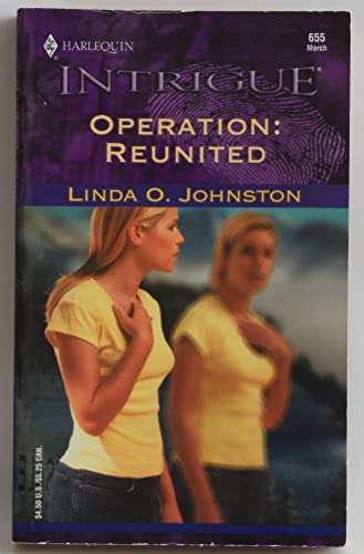 OPERATION : REUNITED (Harlequin Intrigue Ser., No. 655)