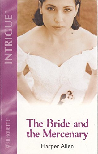 9780373226634: The Bride and the Mercenary (Intrigue S.)