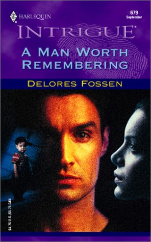 A Man Worth Remembering (9780373226795) by Fossen, Delores