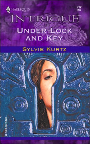 Under Lock and Key (Harlequin Intrigue #712)