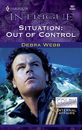 Situation: Out of Control (The Colby Agency: Internal Affairs) (9780373228010) by Webb, Debra