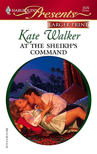 At the Sheikh's Command (9780373233403) by Walker, Kate
