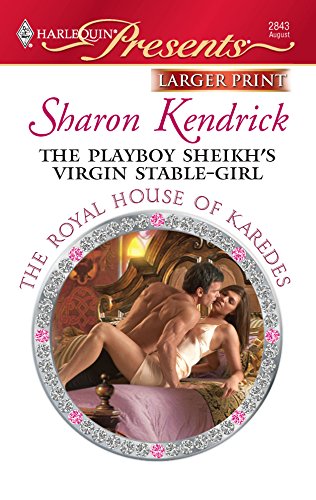 9780373236077: The Playboy Sheikh's Virgin Stable-Girl (Larger Print Harlequin Presents: The Royal House of Karedes)