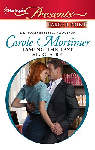 9780373237586: Taming the Last St. Claire (Larger Print Harlequin Presents: The Scandalous St. Claires)
