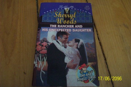 Imagen de archivo de The Rancher and His Unexpected Daughter a la venta por Better World Books