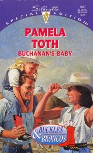 Buchanan'S Baby (Buckles And Broncos) (Silhouette Special Edition, 1017) (9780373240173) by Toth, Pamela