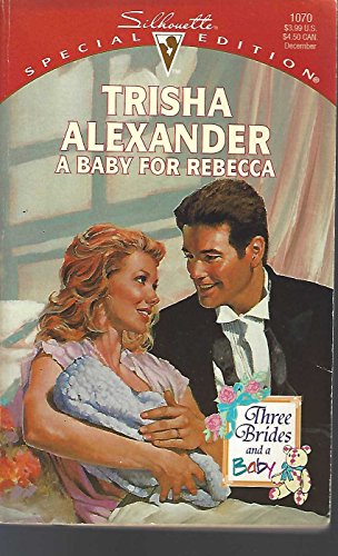 9780373240708: A Baby For Rebecca (Harlequin Special Edition)