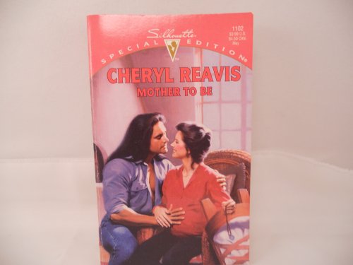 Mother To Be (Family Blessings) (Silhouette Special Edition) (9780373241026) by Cheryl Reavis