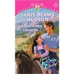 His Daughter'S Laughter (That'S My Baby!) (Silhouette Special Edition) (9780373241057) by Janis Reams Hudson