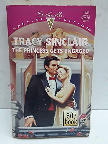 The Princess Gets Engaged (Harlequin Special Edition) (9780373241330) by Tracy Sinclair