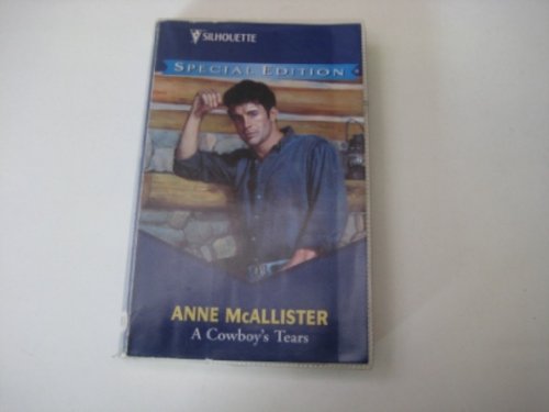 A Cowboy's Tears (Code of the West) (Silhouette Special Edition, No 1137) (9780373241378) by Anne Mcallister