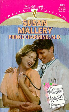 Prince Charming, M. D. : Prescription : Marriage (Silhouette Special Edition #1209)