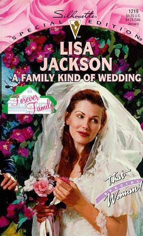A Family Kind of Wedding : Forever Family : That Special Woman! (Silhouette Special Edition #1219)
