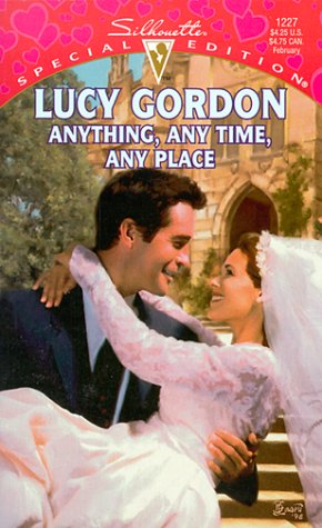 Anything Any Time Any Place (Silhouette Special Edition) (9780373242276) by Gordon