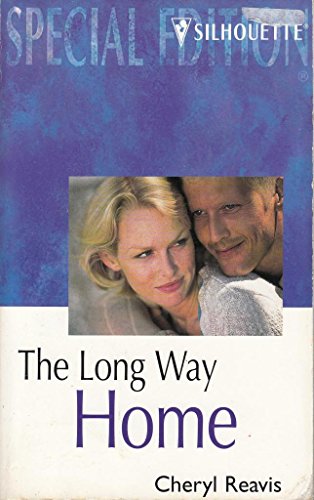 The Long Way Home (Silhouette Special Edition, 1245) (9780373242450) by Cheryl Reavis