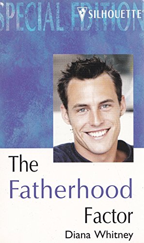 Fatherhood Factor (For The Children) (Silhouette Special Edition) (9780373242764) by Diana Whitney