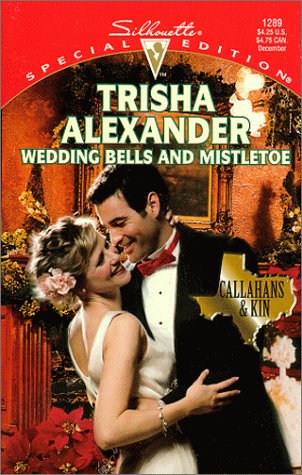 Stock image for Wedding Bells And Mistletoe (Callahans & Kin) (Harlequin Special Edition) for sale by Ergodebooks