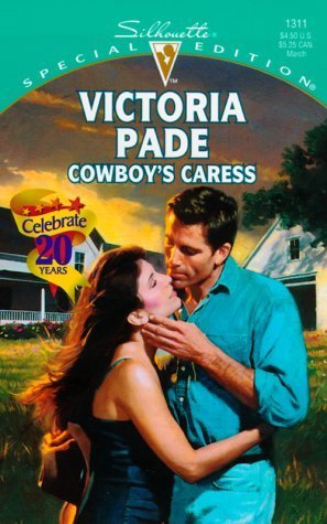 Cowboy's Caress (A Ranching Family) (Silhouette Special Edition No. 1311) (Special Edition, 1311) (9780373243112) by Victoria Pade