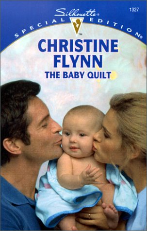 Baby Quilt (That'S My Baby!) (Special Edition, 1327) (9780373243273) by Christine Flynn